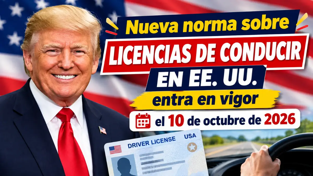 Nueva norma sobre licencias de conducir en EE. UU. entra en vigor el 10 de octubre de 2026